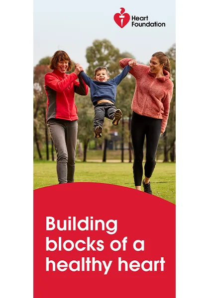 Heart Foundation - Building blocks of a healthy heart
