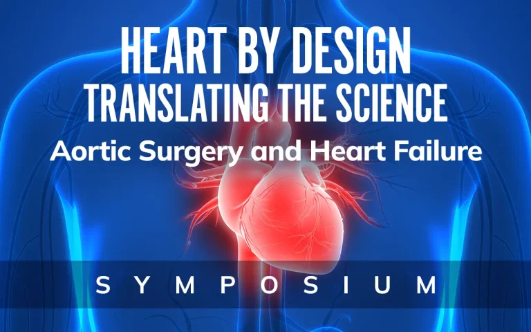 Heart By Design – Translating the Science: Aortic Surgery and Heart Failure Symposium 2026